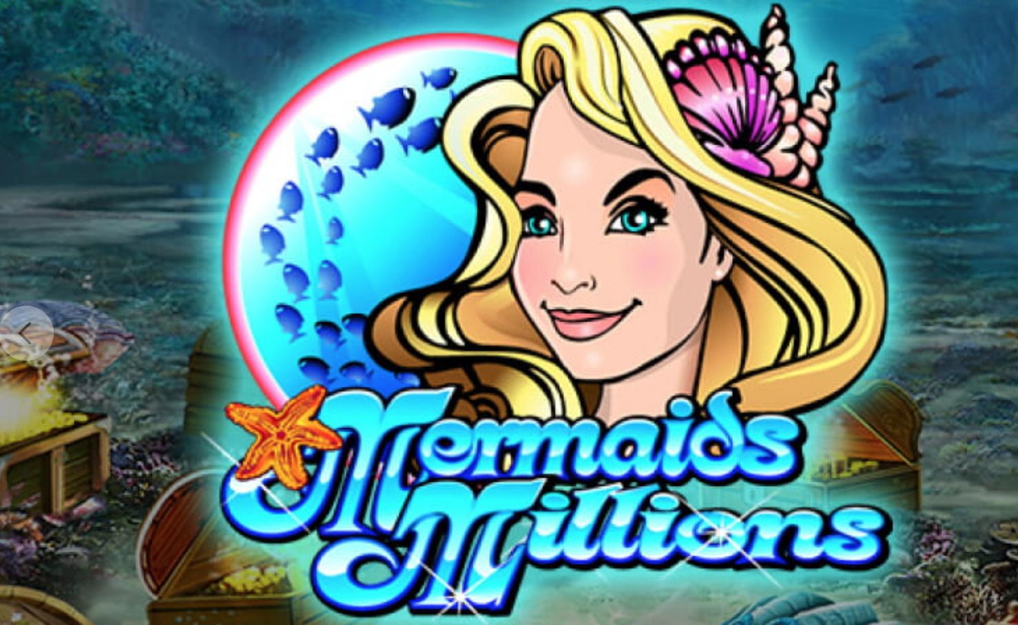 Play Mermaids Millions Slot Game  for Free