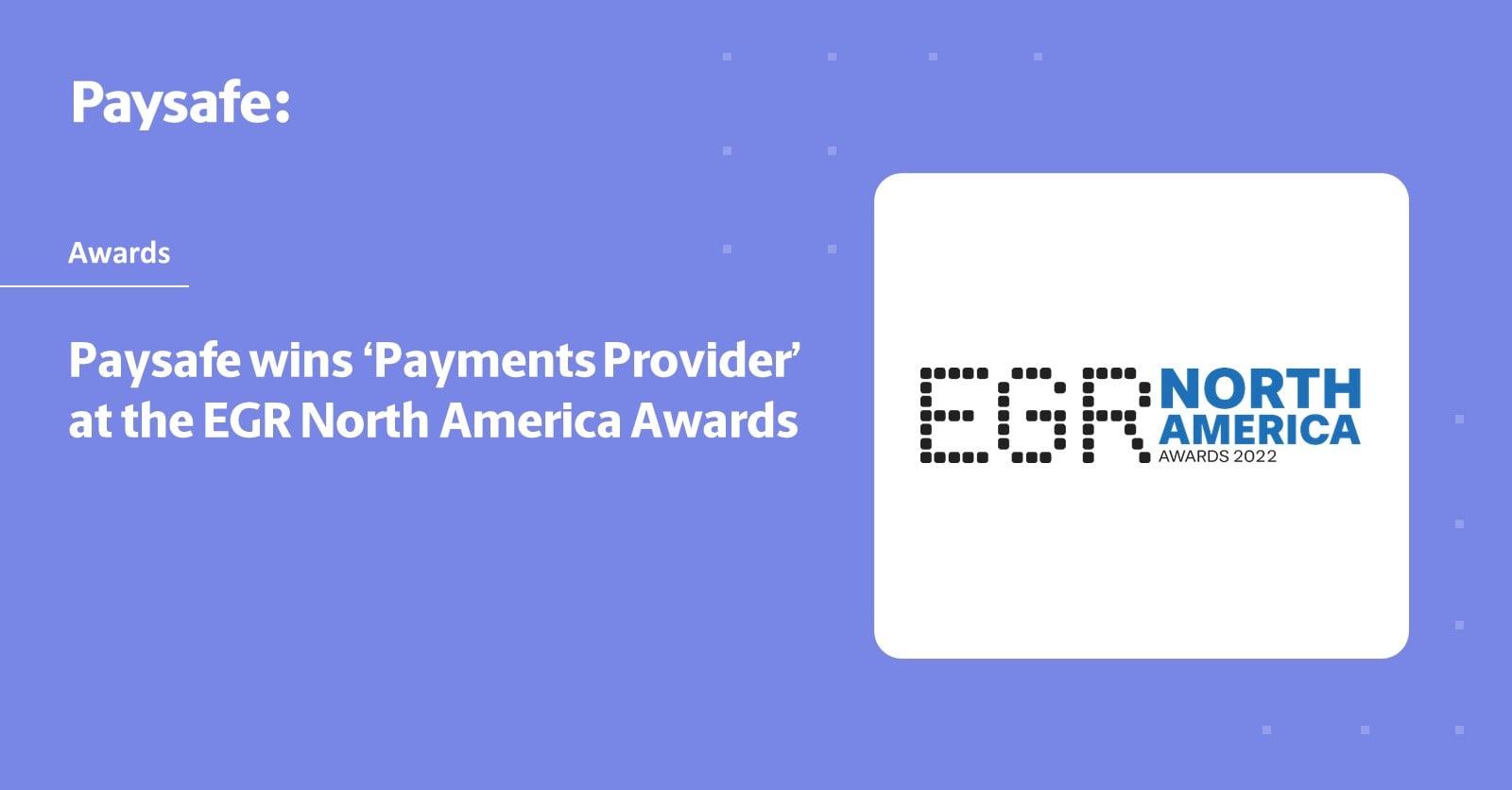 Paysafe - Payments Provider of the year - 2022 EGR North America Awards