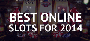 best slots 2014